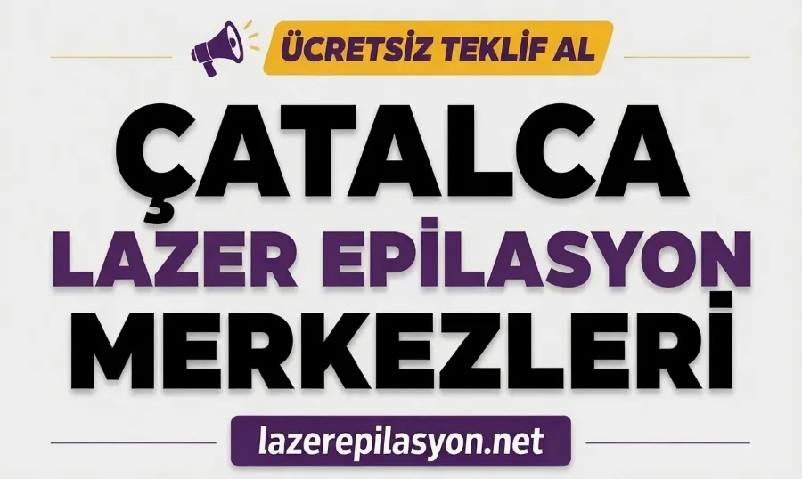 Çatalca Lazer Epilasyon